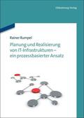 Rumpel |  Planung und Realisierung von IT-Infrastrukturen - ein prozessbasierter Ansatz | Buch |  Sack Fachmedien