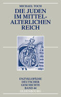 Toch |  Die Juden im mittelalterlichen Reich | eBook | Sack Fachmedien