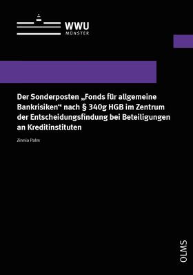 Palm | Der Sonderposten "Fonds für allgemeine Bankrisiken" nach § 340g HGB im Zentrum der Entscheidungsfindung bei Beteiligungen an Kreditinstituten | Buch | sack.de