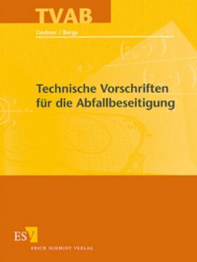 Bergs / Lindner / Kumpf | Technische Vorschriften für die Abfallbeseitigung (TVAB), m. CD-ROM | Loseblattwerk | sack.de