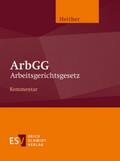 Heither / Auffarth / Schönherr |  Arbeitsgerichtsgesetz (ArbGG) | Loseblattwerk |  Sack Fachmedien