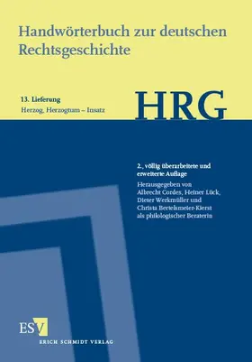 Cordes / Lück / Werkmüller |  Handwörterbuch zur deutschen Rechtsgeschichte (HRG) – Lieferungsbezug –Lieferung 13: Herzog, Herzogtum–Insatz | Buch |  Sack Fachmedien