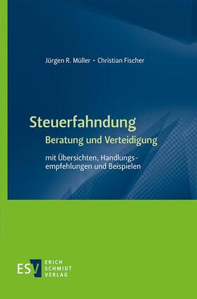 Müller / Fischer | SteuerfahndungBeratung und Verteidigung | Buch | sack.de