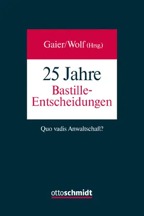 Wolf / Kleine-Cosack / Gaier |  25 Jahre Bastille-Entscheidungen | Buch |  Sack Fachmedien