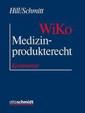 Hill / Schmitt |  Medizinprodukterecht (WiKo) | Loseblattwerk |  Sack Fachmedien