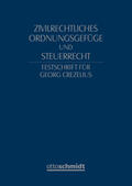Fischer / Geck / Haarmann |  Zivilrechtliches Ordnungsgefüge und Steuerrecht - Festschrift für Georg Crezelius | Buch |  Sack Fachmedien