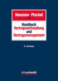 Heussen / Pischel |  Handbuch Vertragsverhandlung und Vertragsmanagement | Buch |  Sack Fachmedien