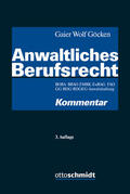Gaier / Wolf / Göcken |  Anwaltliches Berufsrecht | Buch |  Sack Fachmedien