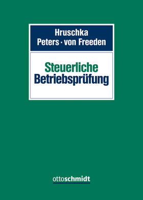 Hruschka / Peters / Freeden | Steuerliche Betriebsprüfung | Buch | sack.de