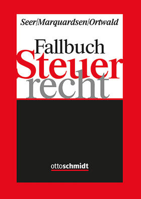 Seer / Marquardsen / Ortwald | Fallbuch Steuerrecht | Buch | sack.de
