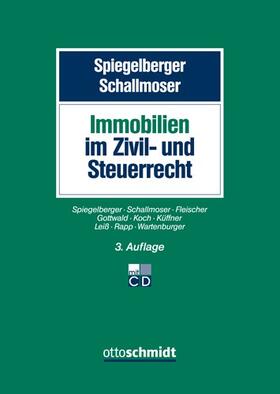 Spiegelberger/Schallmoser | Immobilien im Zivil- und Steuerrecht | Buch | sack.de
