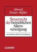 Ahrend / Förster / Rößler |  Steuerrecht der betrieblichen Altersversorgung, ohne Fortsetzungsbezug | Loseblattwerk |  Sack Fachmedien