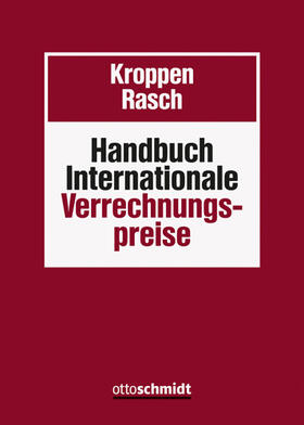 Kroppen/Rasch | Handbuch Internationale Verrechnungspreise, mit Fortsetzungsbezug | Loseblattwerk | sack.de