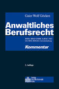 Gaier / Wolf / Göcken |  Anwaltliches Berufsrecht - Kommentar | eBook | Sack Fachmedien