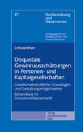 Schwandtner |  Disquotale Gewinnausschüttungen in Personen- und Kapitalgesellschaften | eBook | Sack Fachmedien
