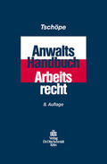 Tschöpe / Beseler / Bissels |  Anwalts-Handbuch Arbeitsrecht | eBook | Sack Fachmedien