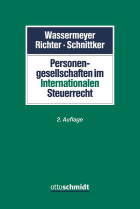 Wassermeyer / Richter / Schnittker | Personengesellschaften im Internationalen Steuerrecht | E-Book | sack.de