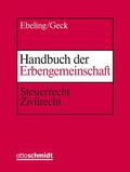 Ebeling / Geck |  Handbuch der Erbengemeinschaft, mit Fortsetzungsbezug | Loseblattwerk |  Sack Fachmedien