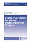 Lüdicke |  Besteuerungspraxis bei grenzüberschreitender Tätigkeit | Buch |  Sack Fachmedien