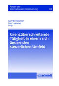 Hummel / Frotscher |  Grenzüberschreitende Tätigkeit in einem sich ändernden steuerlichen Umfeld | Buch |  Sack Fachmedien