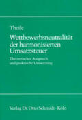 Theile |  Wettbewerbsneutralität der harmonisierten Umsatzsteuer | Buch |  Sack Fachmedien