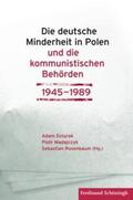 Dziurok / Rosenbaum / Madajczyk |  Die deutsche Minderheit in Polen und die kommunistischen Behörden 1945-1989 | Buch |  Sack Fachmedien