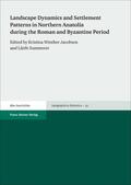 Winther-Jacobsen / Summerer |  Landscape Dynamics and Settlement Patterns in Northern Anatolia during the Roman and Byzantine Period | Buch |  Sack Fachmedien