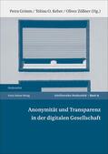Grimm / Keber / Zöllner |  Anonymität und Transparenz in der digitalen Gesellschaft | Buch |  Sack Fachmedien