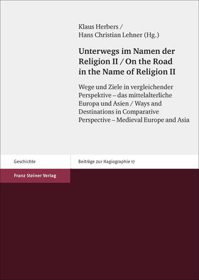 Herbers / Lehner | Unterwegs im Namen der Religion. Bd. 2 / On the Road in the Name of Religion. Vol. 2 | E-Book | sack.de