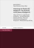 Herbers / Lehner |  Unterwegs im Namen der Religion. Bd. 2 / On the Road in the Name of Religion. Vol. 2 | eBook | Sack Fachmedien