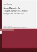 Manning |  Armed Force in the Teispid-Achaemenid Empire | Buch |  Sack Fachmedien