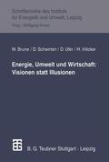 Brune / Völcker / Schwirten |  Energie, Umwelt und Wirtschaft: Visionen statt Illusionen | Buch |  Sack Fachmedien