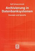 Schaarschmidt |  Archivierung in Datenbanksystemen | Buch |  Sack Fachmedien