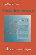 Lipp-Thoben / Jany |  Friseurfachrechnen | Buch |  Sack Fachmedien