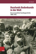 Arend / Brunnbauer / Schulze Wessel |  Russlands Bodenkunde in der Welt | Buch |  Sack Fachmedien