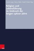 Lepp / Oelke / Pollack |  Religion und Lebensführung im Umbruch der langen 1960er Jahre | Buch |  Sack Fachmedien