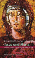Eißler / Böttrich / Ego |  Jesus und Maria in Judentum, Christentum und Islam | Buch |  Sack Fachmedien