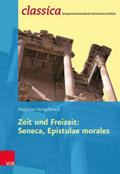 Hengelbrock / Kuhlmann |  Zeit und Freizeit: Seneca, Epistulae morales | Buch |  Sack Fachmedien