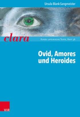 Blank-Sangmeister / Müller | Ovid, Amores und Heroides | Buch | sack.de