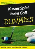 Shiels / Kernicki |  Kurzes Spiel beim Golf für Dummies | Buch |  Sack Fachmedien