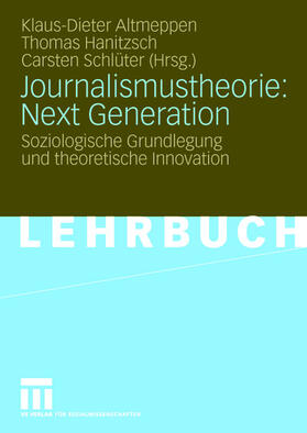 Altmeppen / Schlüter / Hanitzsch | Journalismustheorie: Next Generation | Buch | sack.de