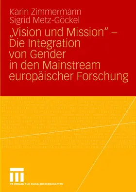 Zimmermann / Metz-Göckel |  ¿Vision und Mission¿ - Die Integration von Gender in den Mainstream europäischer Forschung | Buch |  Sack Fachmedien