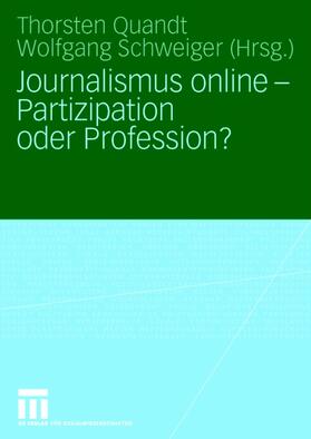 Schweiger / Quandt | Journalismus online - Partizipation oder Profession? | Buch | sack.de