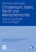Wittinger |  Christentum, Islam, Recht und Menschenrechte | Buch |  Sack Fachmedien