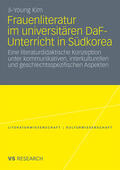Kim |  Frauenliteratur im universitären DaF-Unterricht in Südkorea | Buch |  Sack Fachmedien