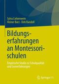 Liebenwein / Barz / Randoll |  Bildungserfahrungen an Montessorischulen | Buch |  Sack Fachmedien