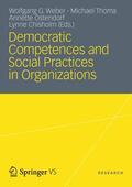 Weber / Thoma / Ostendorf |  Democratic Competences and Social Practices in Organizations | Buch |  Sack Fachmedien