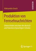 Gnach |  Produktion von Fernsehnachrichten | Buch |  Sack Fachmedien