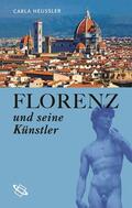 Heussler |  Florenz und seine Künstler | Buch |  Sack Fachmedien