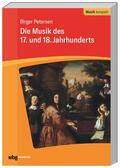 Petersen / Berger / Holtmeier |  Die Musik des 17. und 18. Jahrhunderts | Buch |  Sack Fachmedien